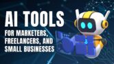 Top 10 AI Tools for Marketing in 2025 | Best AI Tools for Marketers & Small Businesses